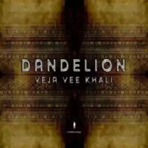Veja Vee Khali - Dandelion